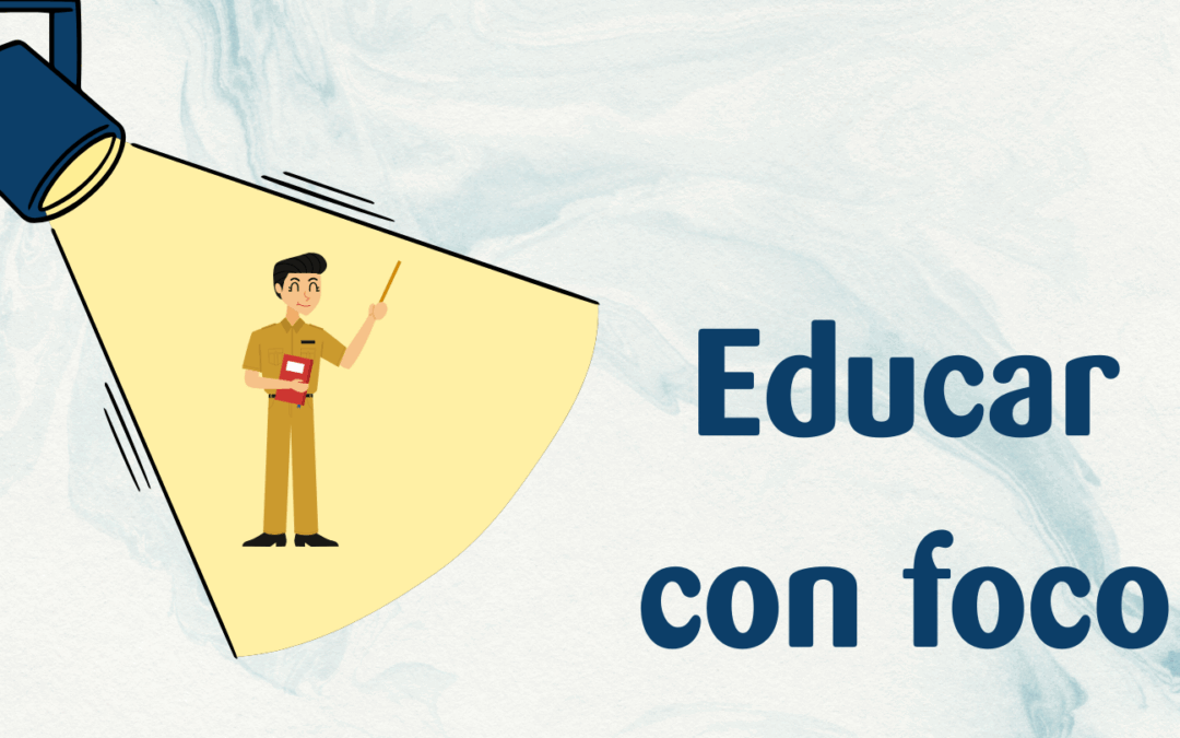 Educar con foco